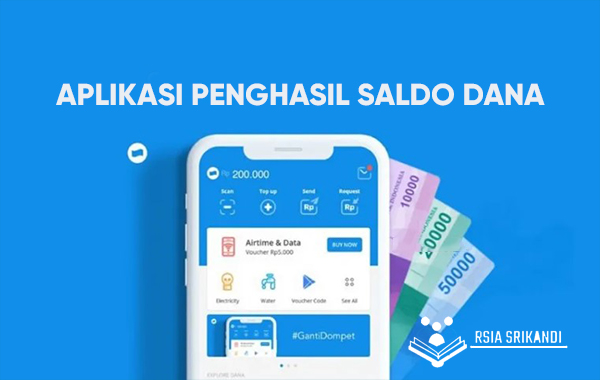 Aplikasi Penghasil Saldo Dana Tercepat Membayar Gratis